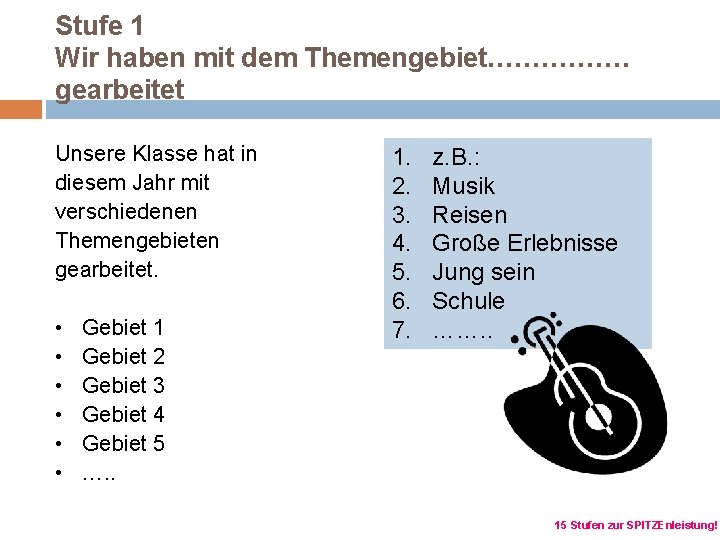 Stufe 1 Wir haben mit dem Themengebiet……………. gearbeitet Unsere Klasse hat in diesem Jahr