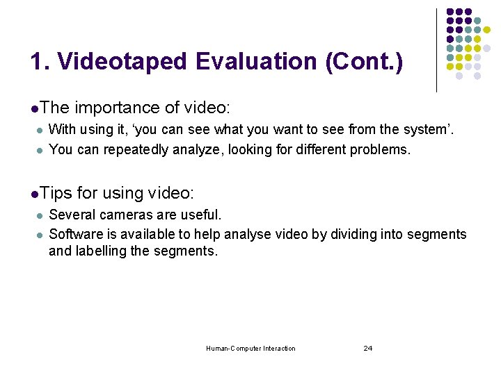 1. Videotaped Evaluation (Cont. ) l. The l l With using it, ‘you can