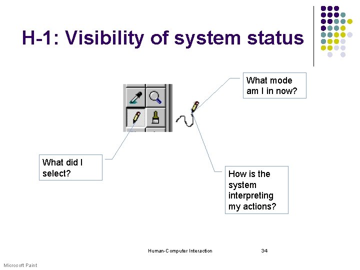 H-1: Visibility of system status What mode am I in now? What did I