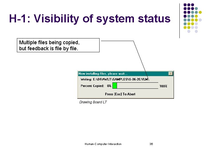 H-1: Visibility of system status Multiple files being copied, but feedback is file by