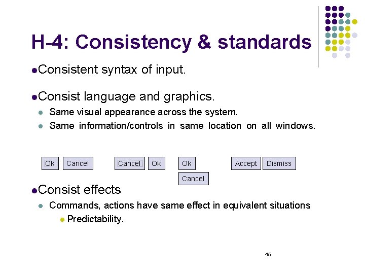 H-4: Consistency & standards l. Consistent l. Consist l l language and graphics. Same