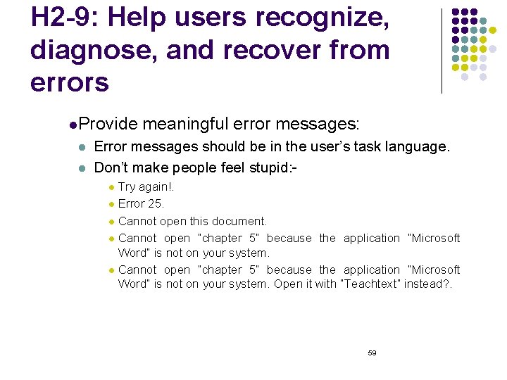 H 2 -9: Help users recognize, diagnose, and recover from errors l. Provide l