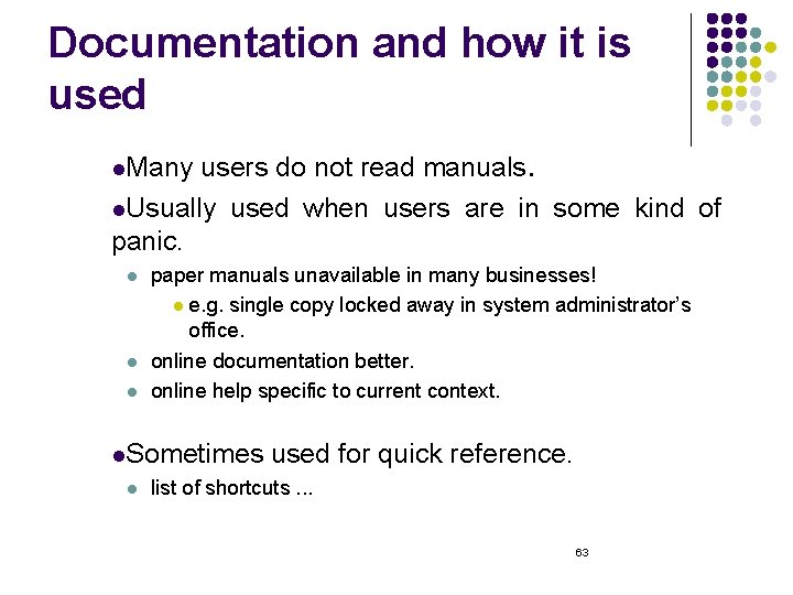 Documentation and how it is used users do not read manuals. l. Usually used