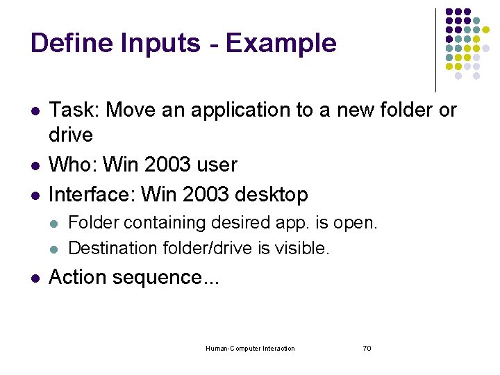 Define Inputs - Example l l l Task: Move an application to a new