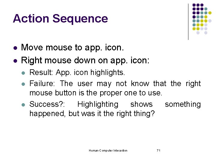 Action Sequence l l Move mouse to app. icon. Right mouse down on app.