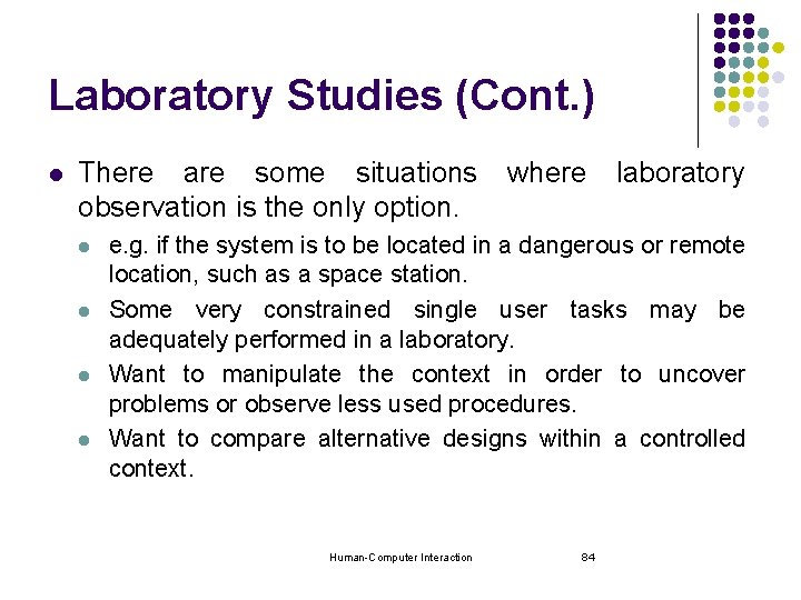 Laboratory Studies (Cont. ) l There are some situations observation is the only option.