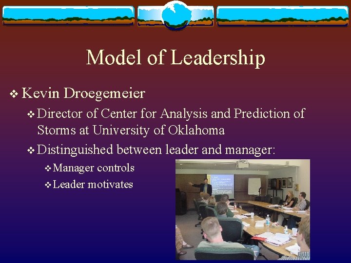 Model of Leadership v Kevin Droegemeier v Director of Center for Analysis and Prediction