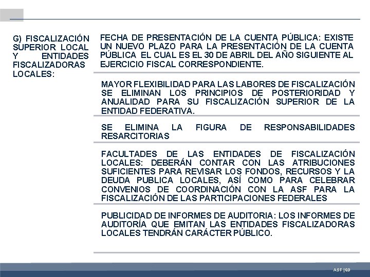 G) FISCALIZACIÓN SUPERIOR LOCAL Y ENTIDADES FISCALIZADORAS LOCALES: FECHA DE PRESENTACIÓN DE LA CUENTA