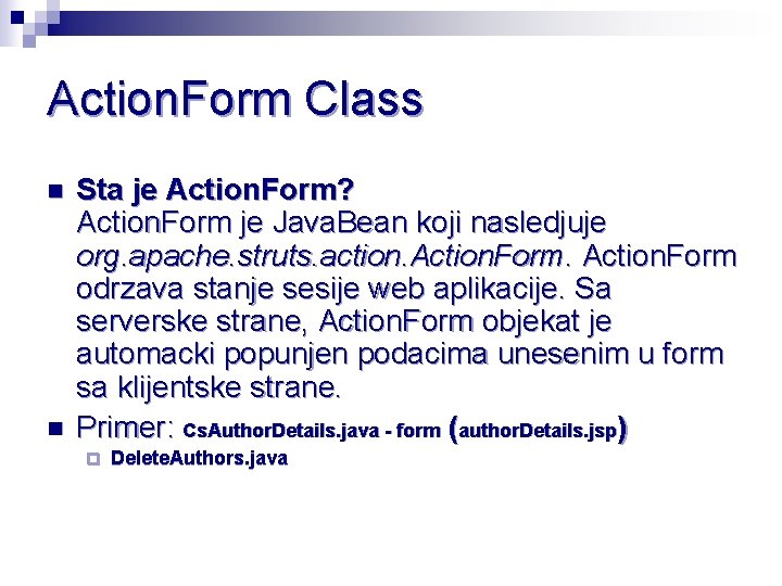 Action. Form Class n n Sta je Action. Form? Action. Form je Java. Bean