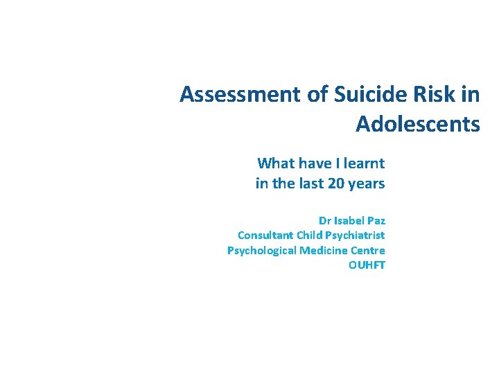 Assessment of Suicide Risk in Adolescents What have