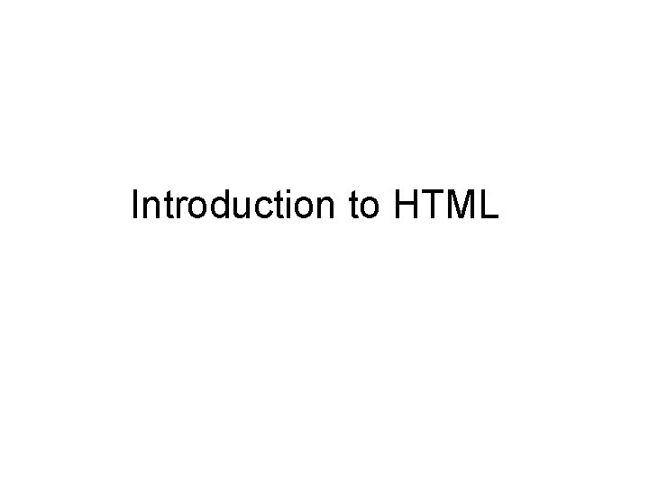 Introduction to HTML 