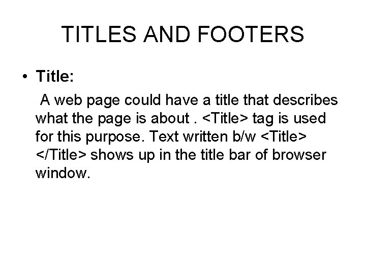 TITLES AND FOOTERS • Title: A web page could have a title that describes