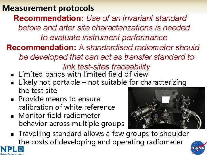 Measurement protocols Recommendation: Use of an invariant standard before and after site characterizations is
