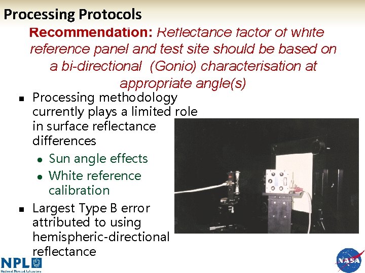 Processing Protocols Recommendation: Reflectance factor of white reference panel and test site should be