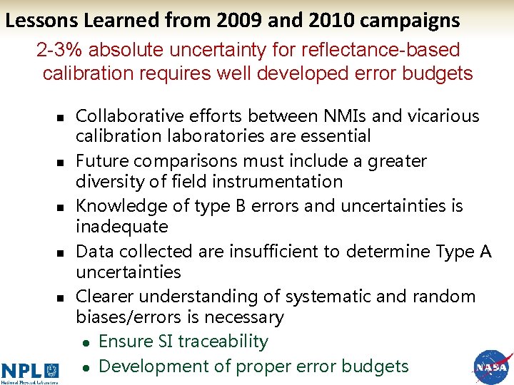 Lessons Learned from 2009 and 2010 campaigns 2 -3% absolute uncertainty for reflectance-based calibration
