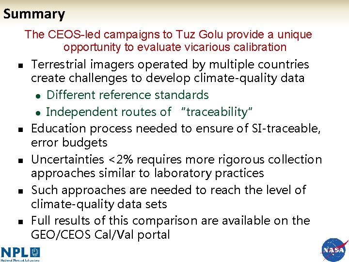 Summary The CEOS-led campaigns to Tuz Golu provide a unique opportunity to evaluate vicarious