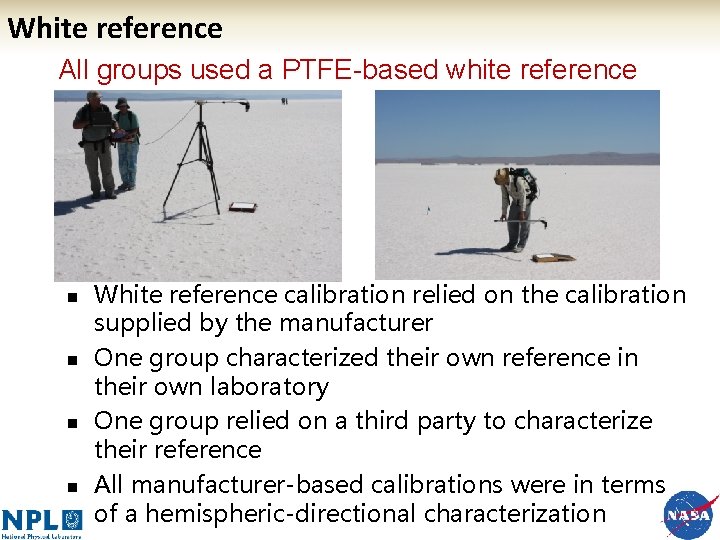 White reference All groups used a PTFE-based white reference n n White reference calibration