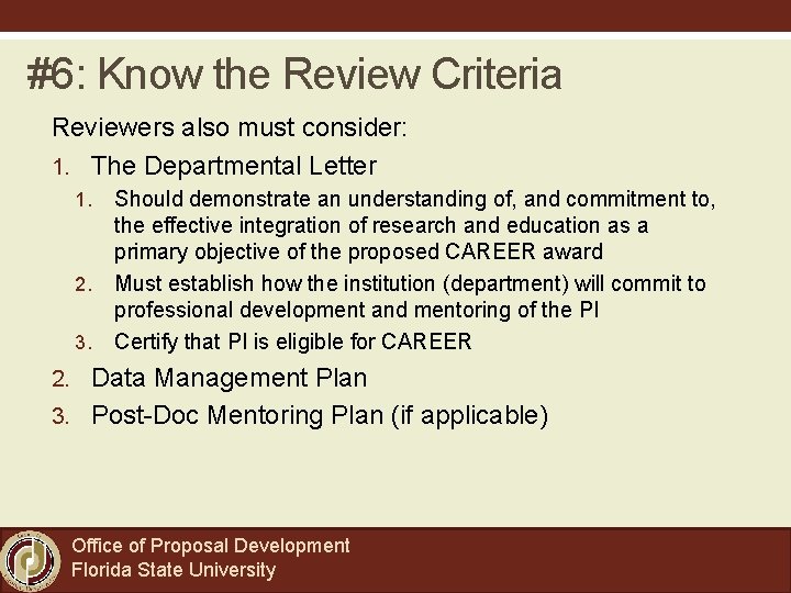 #6: Know the Review Criteria Reviewers also must consider: 1. The Departmental Letter 1.