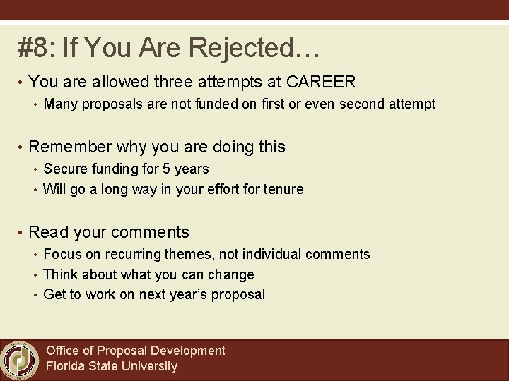 #8: If You Are Rejected… • You are allowed three attempts at CAREER •