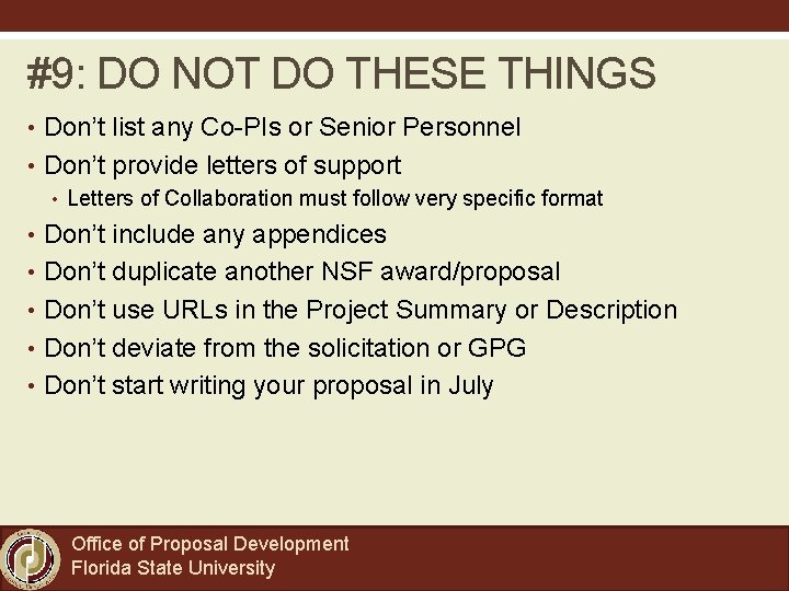 #9: DO NOT DO THESE THINGS • Don’t list any Co-PIs or Senior Personnel