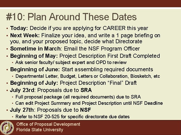 #10: Plan Around These Dates • Today: Decide if you are applying for CAREER