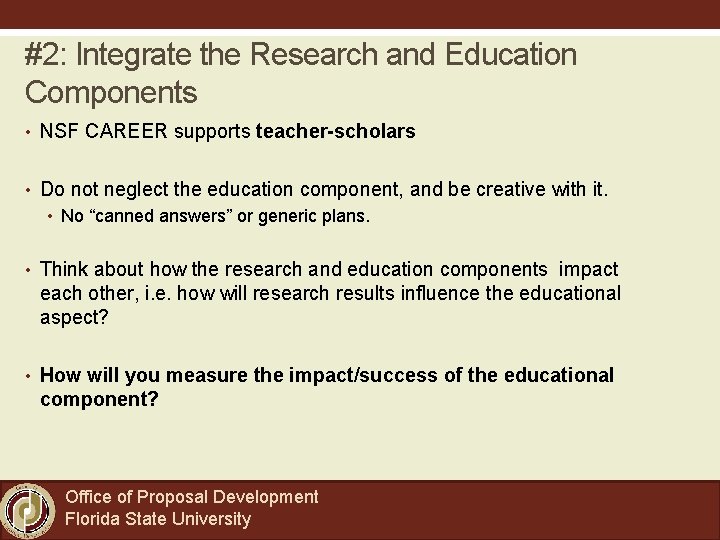 #2: Integrate the Research and Education Components • NSF CAREER supports teacher-scholars • Do