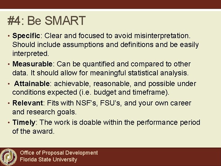 #4: Be SMART • Specific: Clear and focused to avoid misinterpretation. Should include assumptions