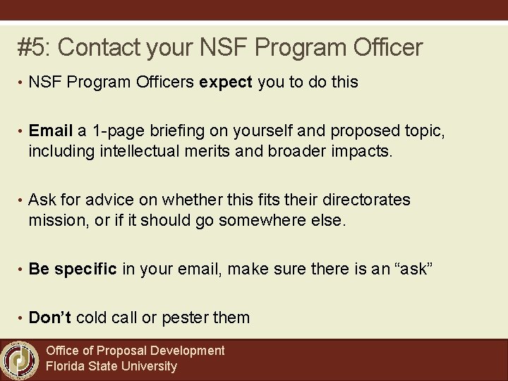 #5: Contact your NSF Program Officer • NSF Program Officers expect you to do