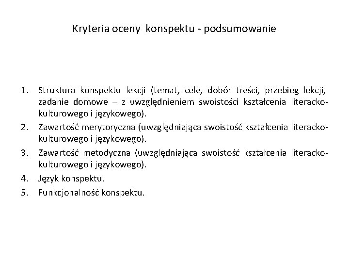 Kryteria oceny konspektu - podsumowanie 1. Struktura konspektu lekcji (temat, cele, dobór treści, przebieg