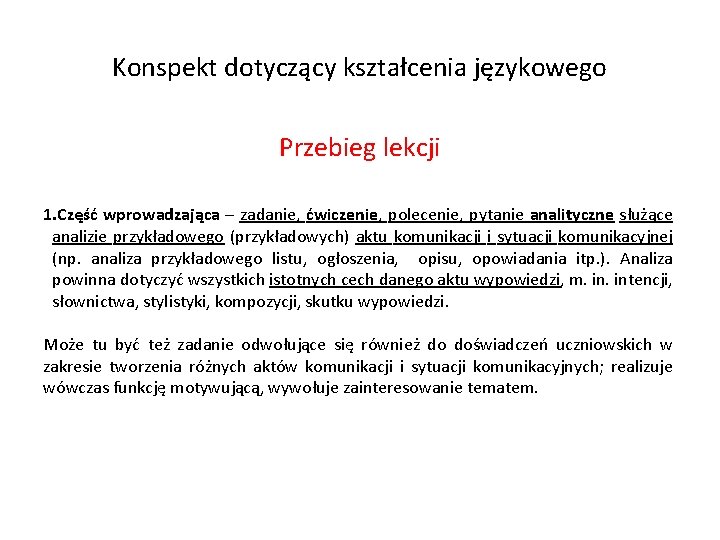 Konspekt dotyczący kształcenia językowego Przebieg lekcji 1. Część wprowadzająca – zadanie, ćwiczenie, polecenie, pytanie