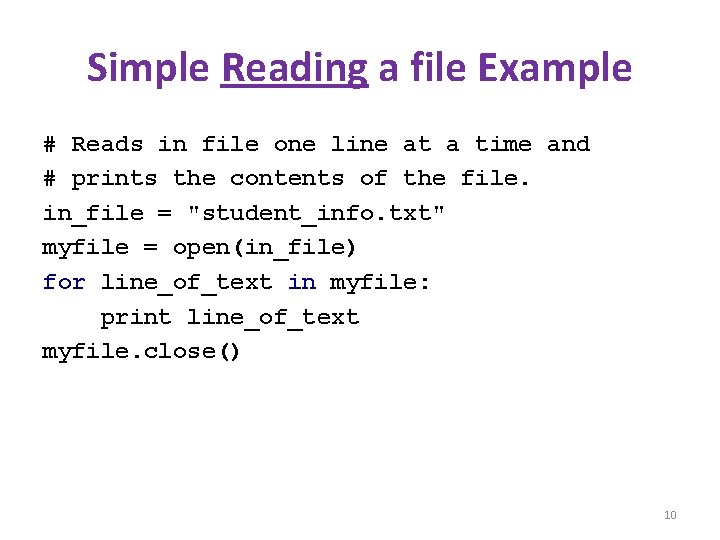Simple Reading a file Example # Reads in file one line at a time
