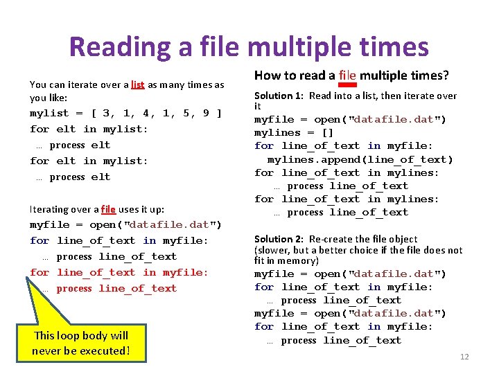 Reading a file multiple times You can iterate over a list as many times