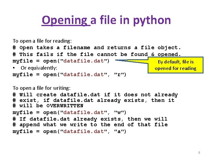 Opening a file in python To open a file for reading: # Open takes