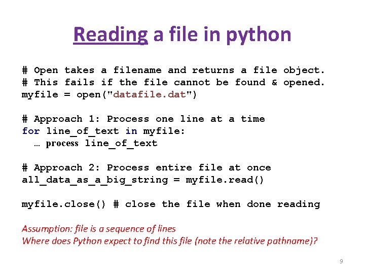 Reading a file in python # Open takes a filename and returns a file