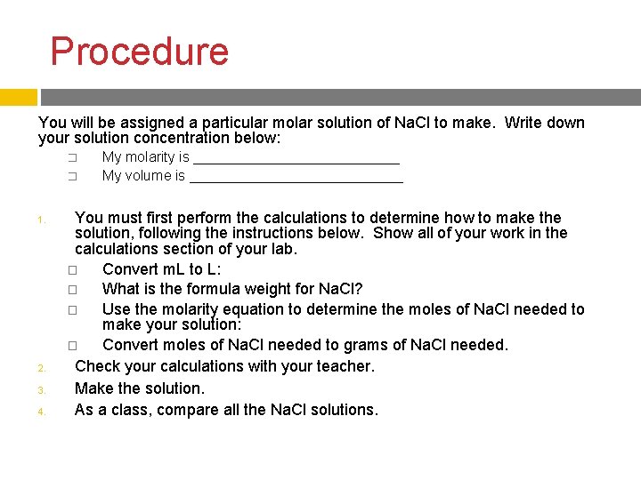 Procedure You will be assigned a particular molar solution of Na. Cl to make.