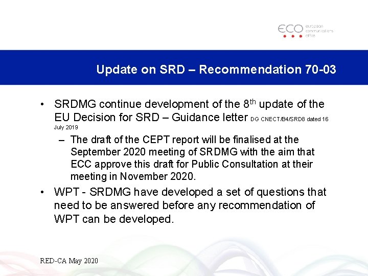 Update on SRD – Recommendation 70 -03 • SRDMG continue development of the 8