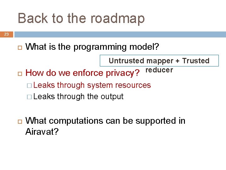 Back to the roadmap 23 What is the programming model? How do we enforce