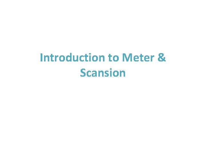 Introduction to Meter & Scansion 