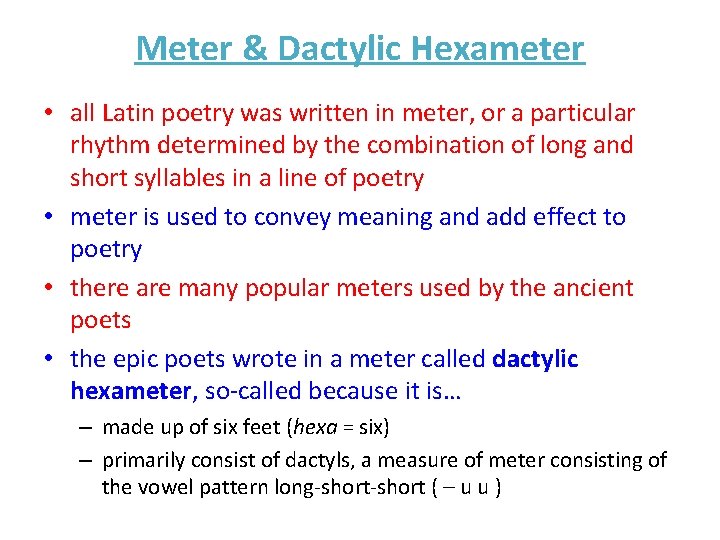 Meter & Dactylic Hexameter • all Latin poetry was written in meter, or a