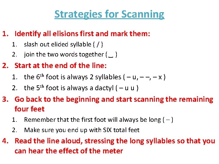 Strategies for Scanning 1. Identify all elisions first and mark them: ( 1. slash