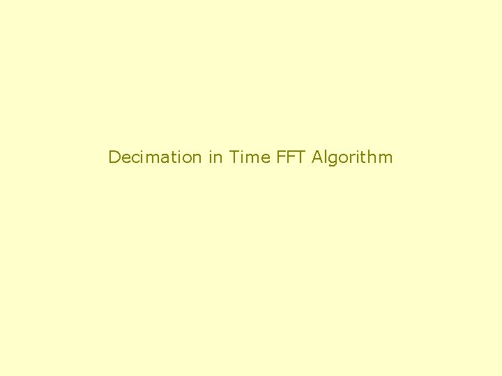 Decimation in Time FFT Algorithm 