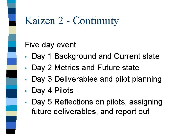 Kaizen 2 - Continuity Five day event • Day 1 Background and Current state
