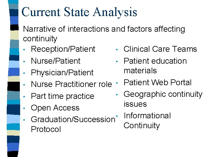 Current State Analysis Narrative of interactions and factors affecting continuity • Reception/Patient • Clinical