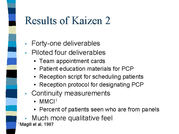 Results of Kaizen 2 • • Forty-one deliverables Piloted four deliverables • • •
