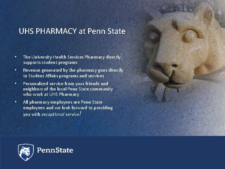 UHS PHARMACY at Penn State • The University Health Services Pharmacy directly supports student