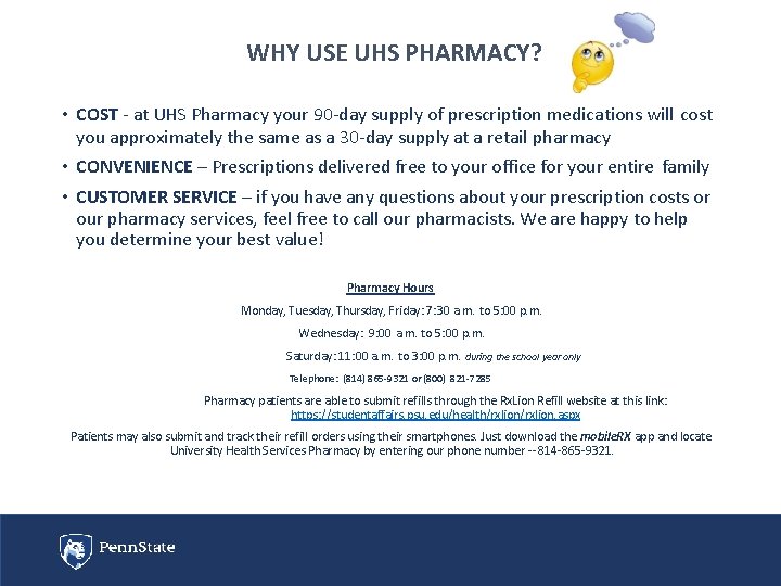 WHY USE UHS PHARMACY? • COST - at UHS Pharmacy your 90 -day supply