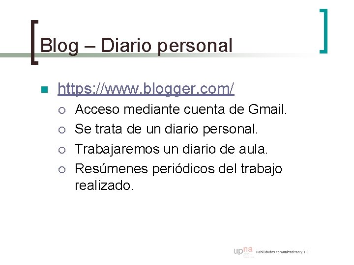 Blog – Diario personal n https: //www. blogger. com/ ¡ ¡ Acceso mediante cuenta