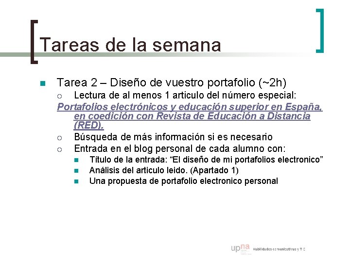 Tareas de la semana n Tarea 2 – Diseño de vuestro portafolio (~2 h)