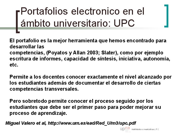 Portafolios electronico en el ámbito universitario: UPC El portafolio es la mejor herramienta que