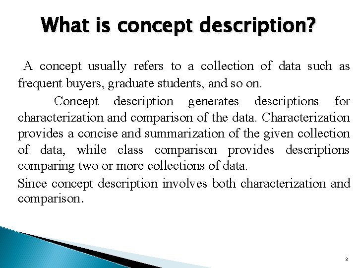 What is concept description? A concept usually refers to a collection of data such